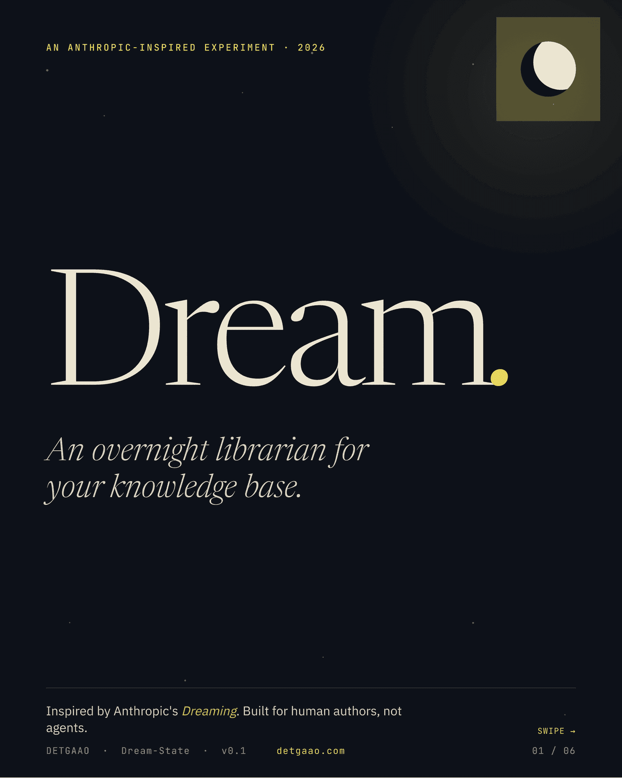 Titelfolie: Dream — ein nächtlicher Bibliothekar für deinen Wissensspeicher. Inspiriert von Anthropics Dreaming, gebaut für menschliche Autoren, nicht für Agenten.
